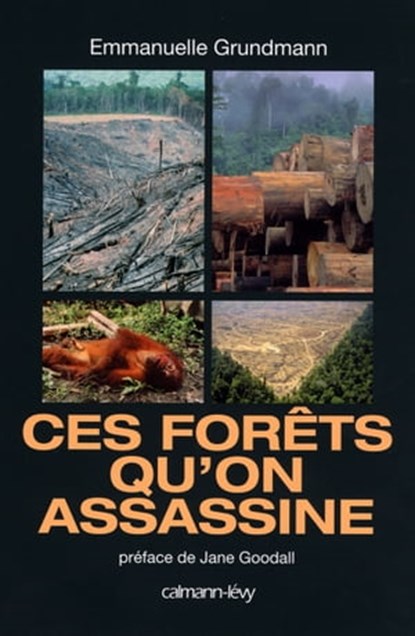 Ces forêts qu'on assassine, Emmanuelle Grundmann - Ebook - 9782702145784