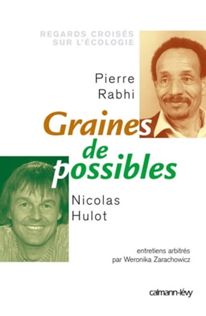 Graines de possible - Regards croisés sur l'écologie, Nicolas Hulot ; Pierre Rabhi - Ebook - 9782702146453