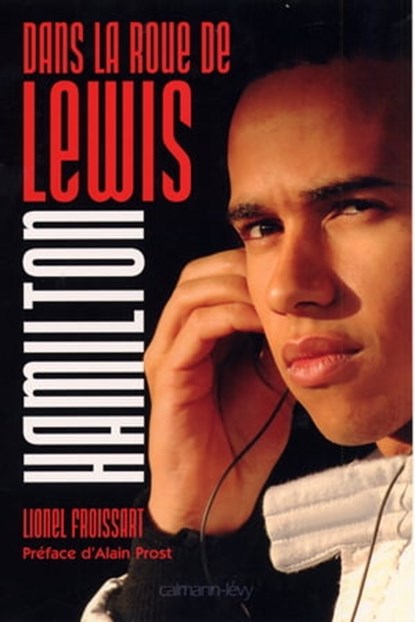 Dans la roue de Lewis Hamilton, Alain Prost ; Lionel Froissart - Ebook - 9782702148617