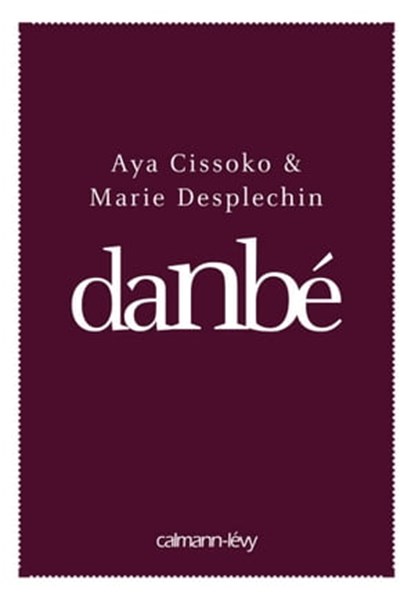 Danbé, Marie Desplechin ; Aya Cissoko - Ebook - 9782702149836