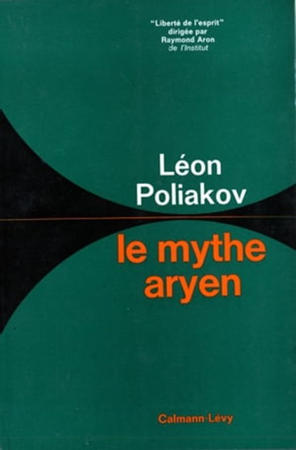 Le Mythe aryen, Léon Poliakov - Ebook - 9782702150030