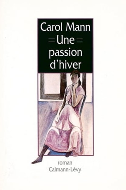 Une passion d'hiver, Carol Mann - Ebook - 9782702150566
