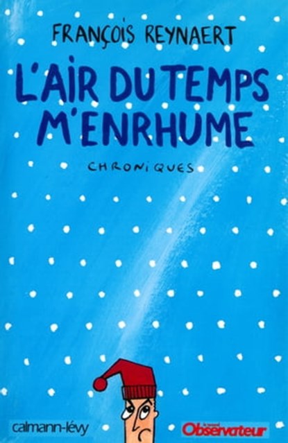 L'Air du temps m'enrhume, François Reynaert - Ebook - 9782702150733