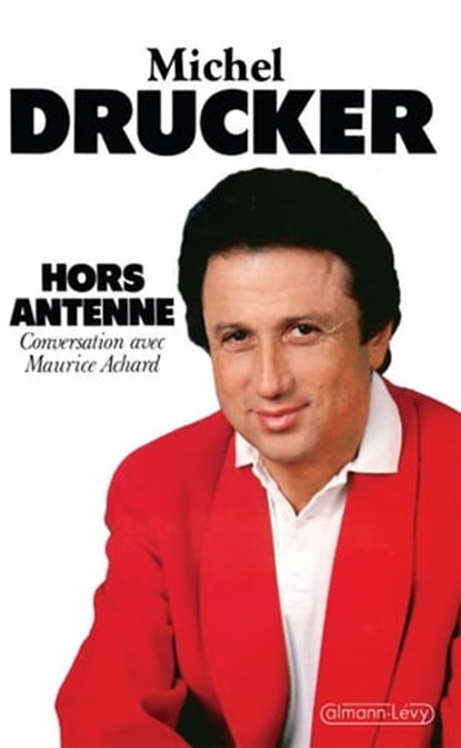 Hors antenne, Michel Drucker - Ebook - 9782702151532