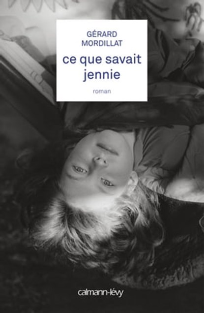 Ce que savait Jennie, Gérard Mordillat - Ebook - 9782702151686