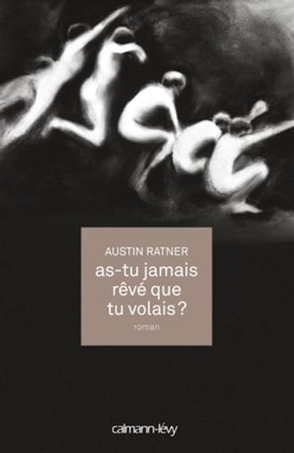 As-tu jamais rêvé que tu volais ?, Austin Ratner - Ebook - 9782702152270