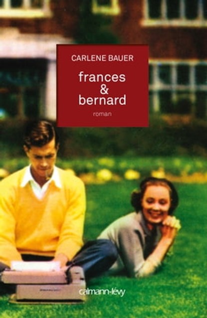 Frances & Bernard, Carlene Bauer - Ebook - 9782702152324