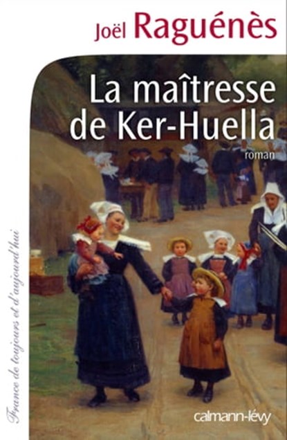 La Maîtresse de Ker-Huella, Joël Raguénès - Ebook - 9782702152621