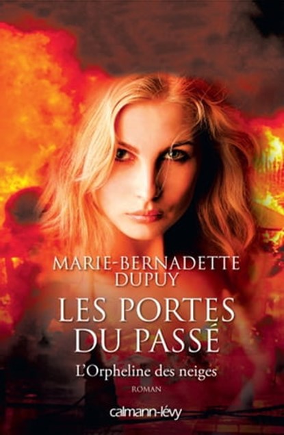 Les Portes du passé -Orpheline des neiges-T5, Marie-Bernadette Dupuy - Ebook - 9782702152782