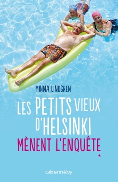 Les Petits vieux d'Helsinki mènent l'enquête, Minna Lindgren - Ebook - 9782702156681