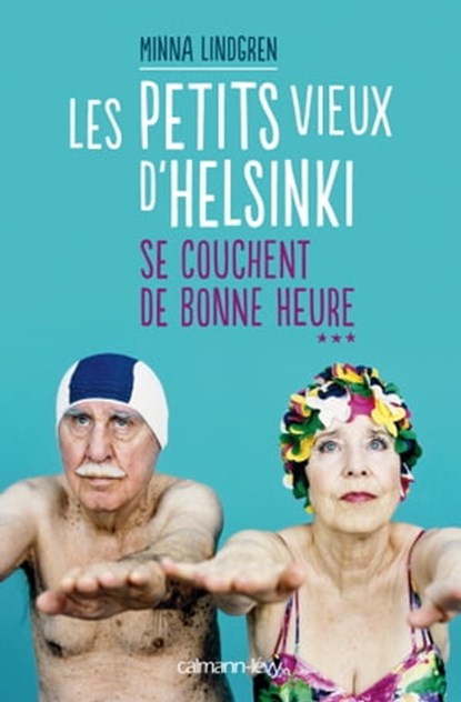 Les Petits vieux d'Helsinki se couchent de bonne heure T3, Minna Lindgren - Ebook - 9782702156704