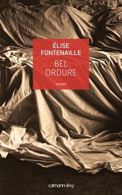 Bel ordure, Elise Fontenaille - Ebook - 9782702157862
