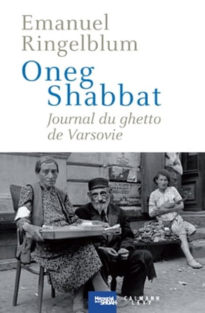 Oneg Shabbat - Journal du ghetto de Varsovie, Emanuel Ringelblum - Ebook - 9782702158333