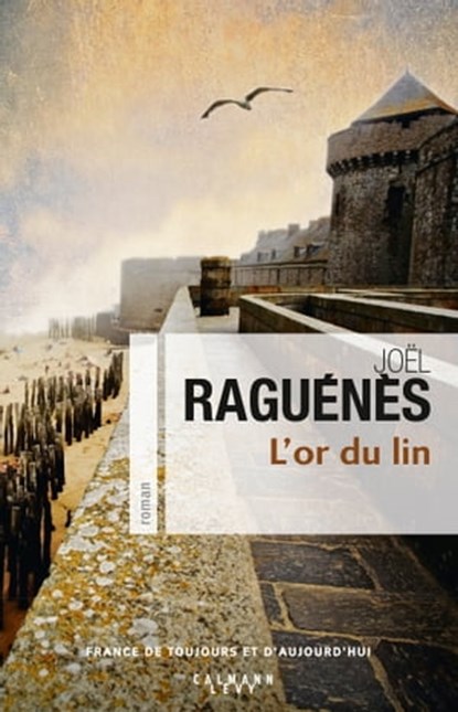 L'Or du lin, Joël Raguénès - Ebook - 9782702160046