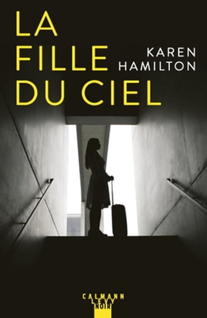 La Fille du ciel, Karen Hamilton - Ebook - 9782702161975