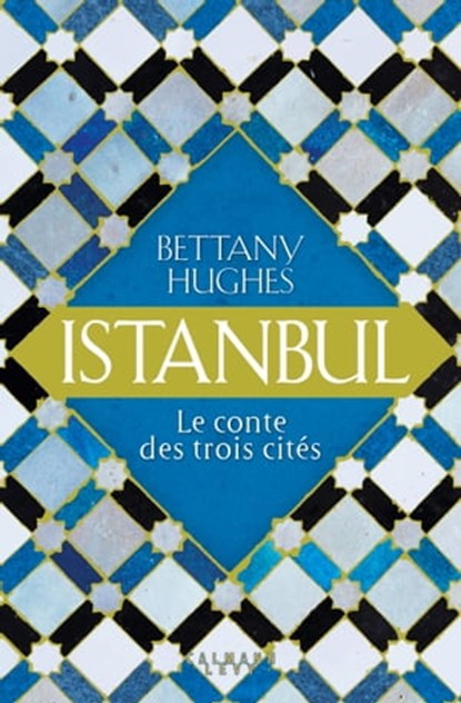 Istanbul, Bettany Hughes - Ebook - 9782702164068