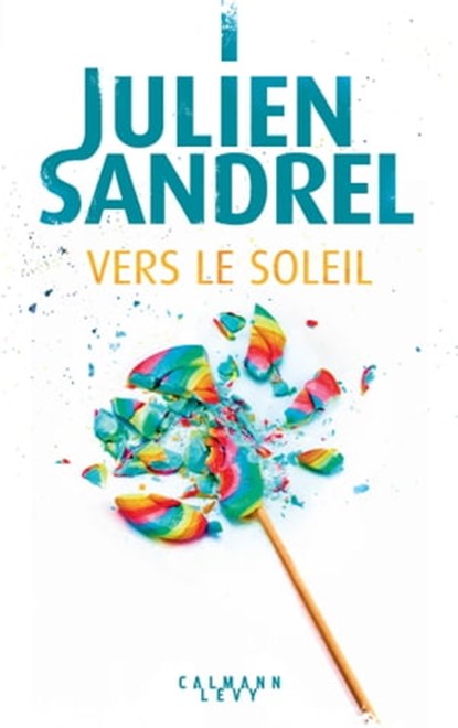 Vers le soleil, Julien Sandrel - Ebook - 9782702166543