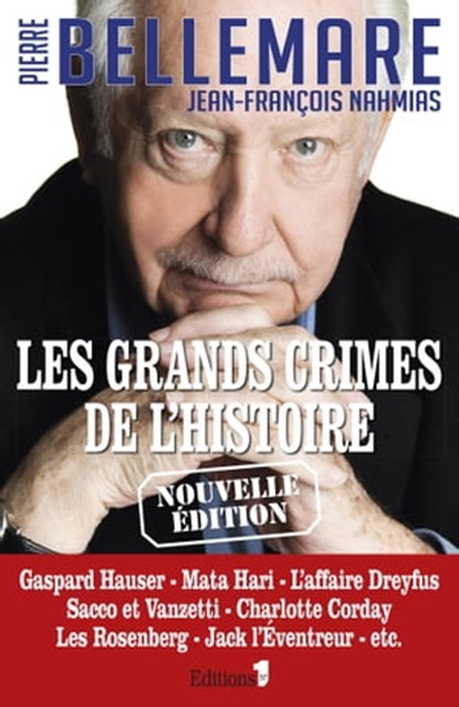 Les Grands crimes de l'histoire Tome 1, Pierre Bellemare ; Jean-François Nahmias - Ebook - 9782702168653