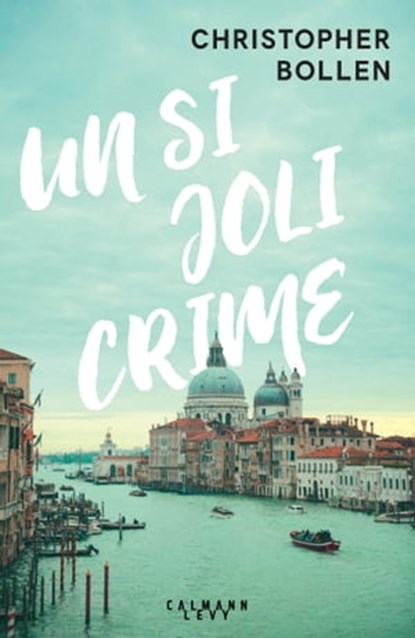 Un si joli crime, Christopher Bollen - Ebook - 9782702169261