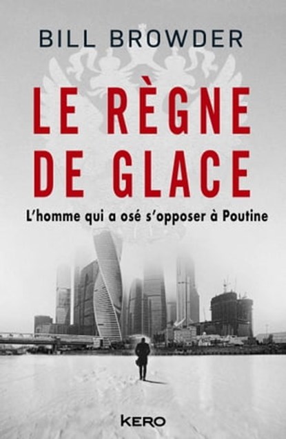 Le Règne de glace, Bill Browder - Ebook - 9782702169728