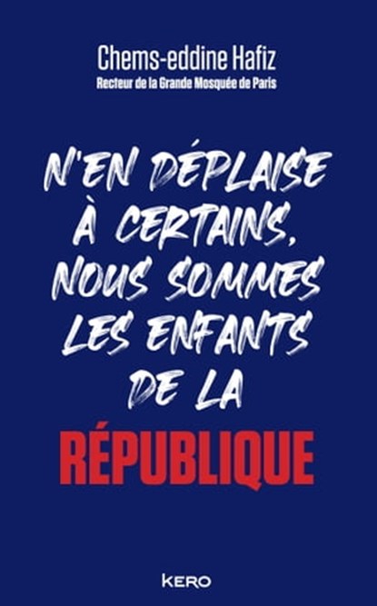 N'en déplaise à certains, nous sommes les enfants de la République, Chems-eddine Hafiz - Ebook - 9782702169759