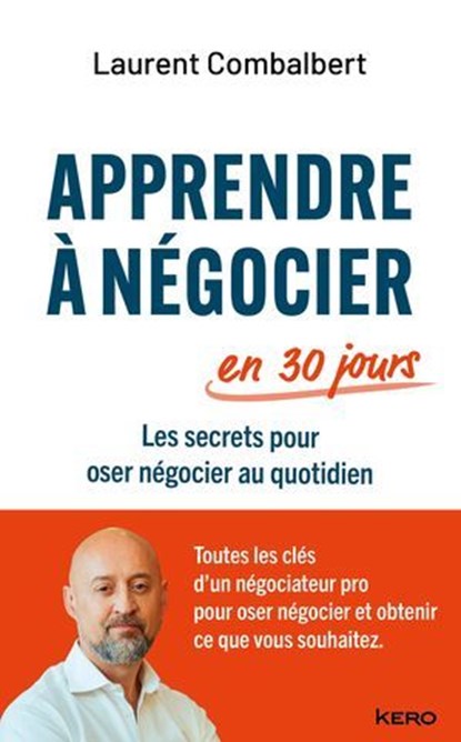 Apprendre à négocier en 30 jours, Laurent Combalbert - Ebook - 9782702169889