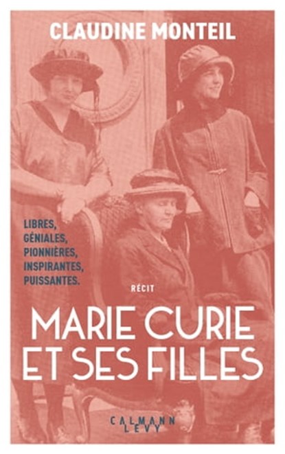 Marie Curie et ses filles, Claudine Monteil - Ebook - 9782702180594