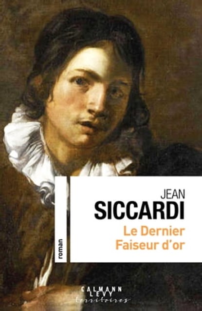 Le dernier faiseur d'or, Jean Siccardi - Ebook - 9782702184806