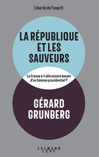 La République et les sauveurs, Gérard Grunberg - Ebook - 9782702184882