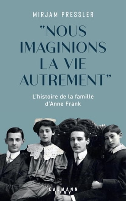 "Nous imaginions la vie autrement", Mirjam Pressler - Ebook - 9782702185544