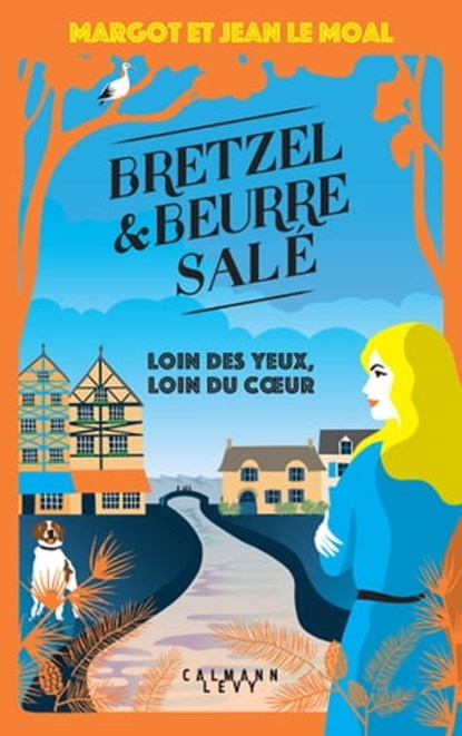 Bretzel et beurre salé enquête 4 - Loin des yeux, loin du coeur, Margot Le Moal ; Jean Le Moal - Ebook - 9782702186367