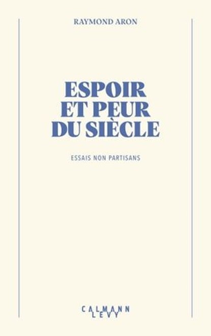 Espoir et peur du siècle, Raymond Aron - Ebook - 9782702186510