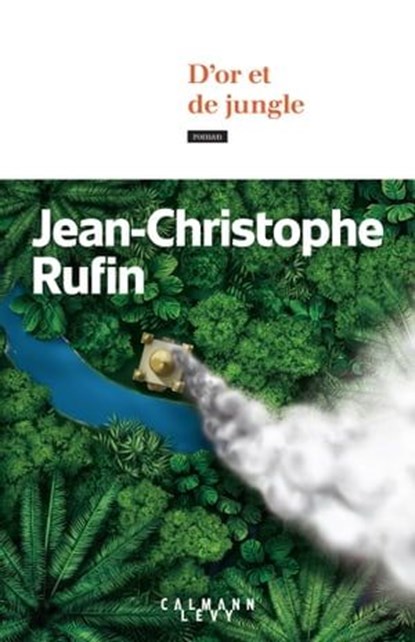 D'or et de jungle, Jean-Christophe Rufin - Ebook - 9782702186572