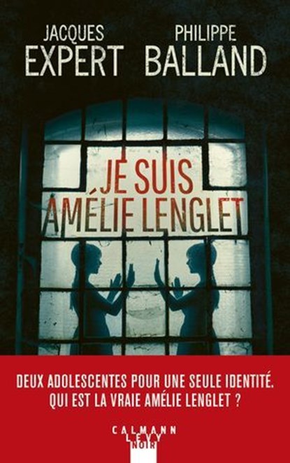 Je suis Amélie Lenglet, Philippe Balland ; Jacques Expert - Ebook - 9782702189306