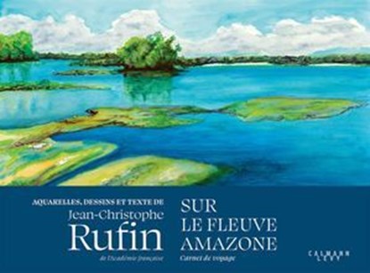 Sur le fleuve Amazone, Jean-Christophe Rufin - Ebook - 9782702189351