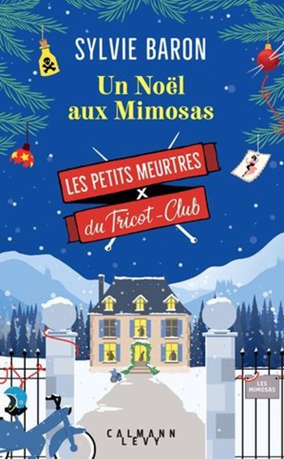 Les Petits meurtres du Tricot Club, tome 4 - Un Noël aux Mimosas, Sylvie Baron - Ebook - 9782702192030