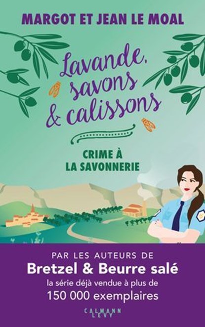 Lavande, savons et calissons - Crime à la savonnerie, Jean Le Moal ; Margot Le Moal - Ebook - 9782702192498