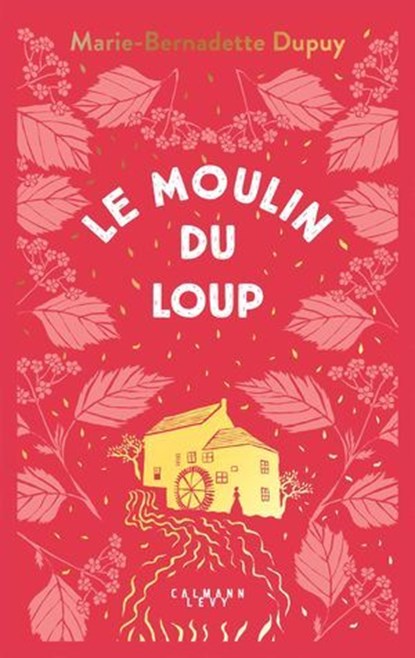 Le Moulin du Loup, T1, Marie-Bernadette Dupuy - Ebook - 9782702193730