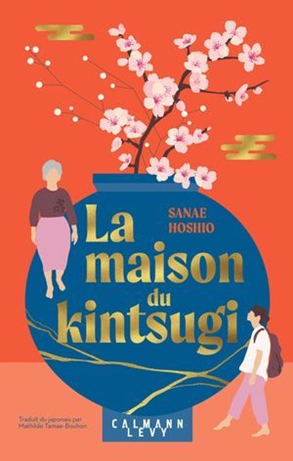 La Maison du kintsugi, Sanae Hoshio - Ebook - 9782702194669