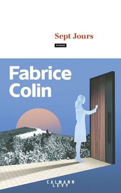 Sept jours, Fabrice Colin - Ebook - 9782702195758