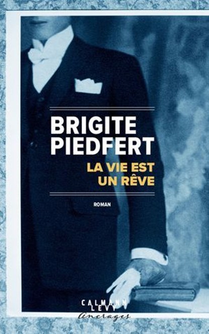 La vie est un rêve, Brigite Piedfert - Ebook - 9782702196526