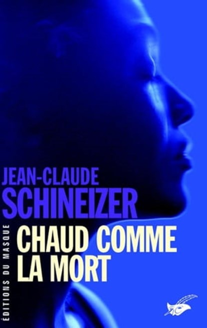 Chaud comme la mort, Jean-Claude Schineizer - Ebook - 9782702437414