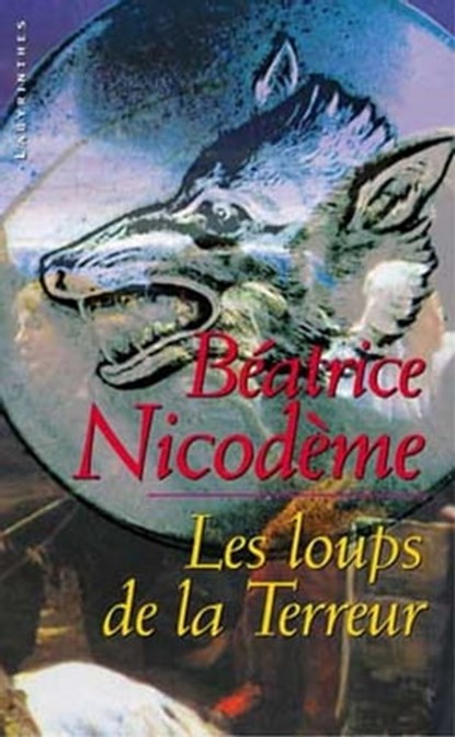 Les loups de la terreur, Béatrice Nicodème - Ebook - 9782702437575