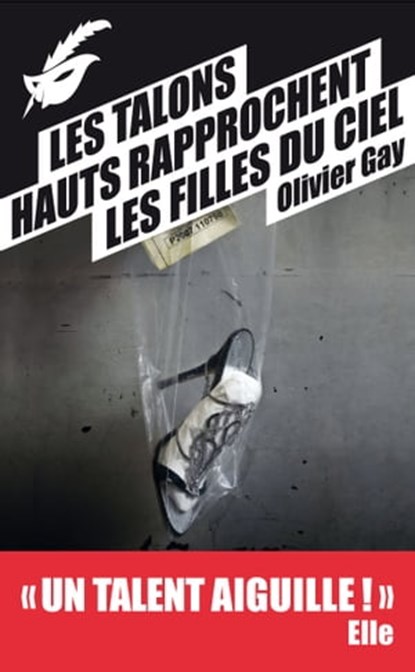 Les talons hauts rapprochent les filles du ciel - Prix du premier roman du festival de Beaune 2012, Olivier Gay - Ebook - 9782702437704