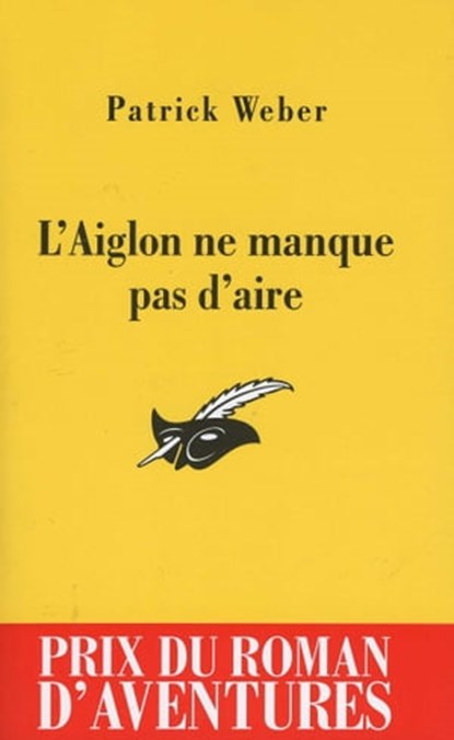 L'Aiglon ne manque pas d'aire, Patrick Weber - Ebook - 9782702437759