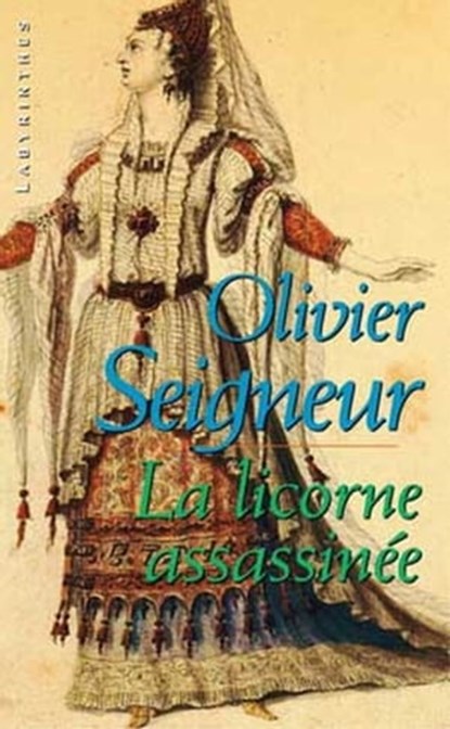 La licorne assassinée, Olivier Seigneur - Ebook - 9782702438602