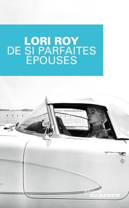De si parfaites épouses, Lori Roy - Ebook - 9782702440667