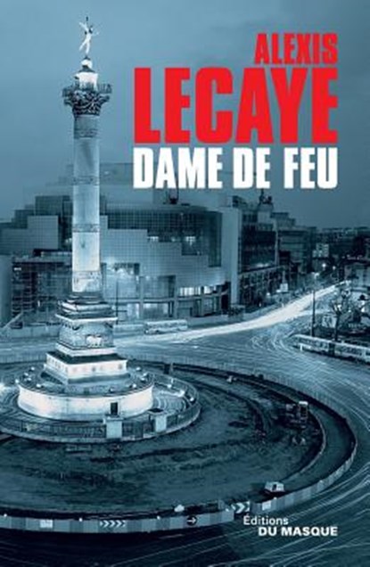 Dame de feu, Alexis Lecaye - Paperback - 9782702440940
