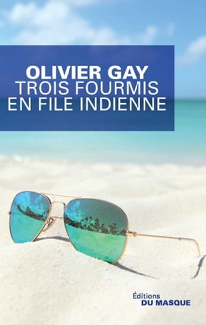 Trois fourmis en file indienne, Olivier Gay - Ebook - 9782702442050