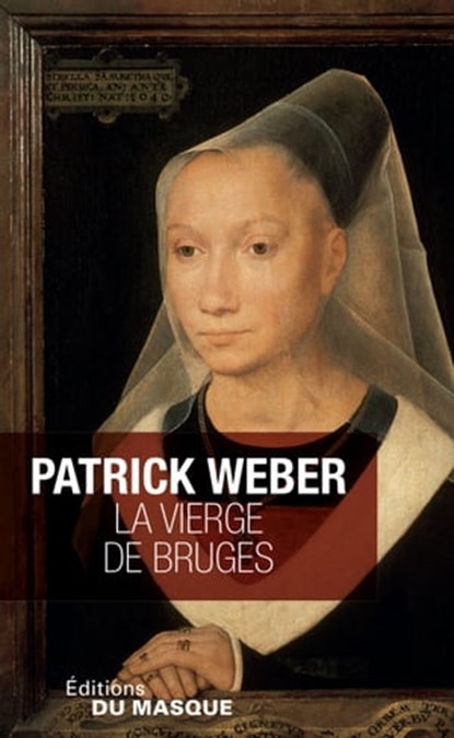 La Vierge de Bruges, Patrick Weber - Ebook - 9782702445402